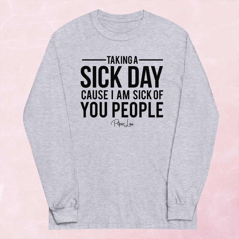 Taking A Sick Day Graphic Long Sleeve Tee