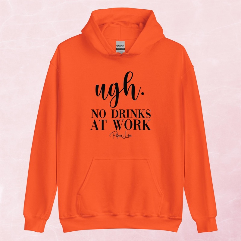 Ugh No Drinks At Work Graphic Hoodie