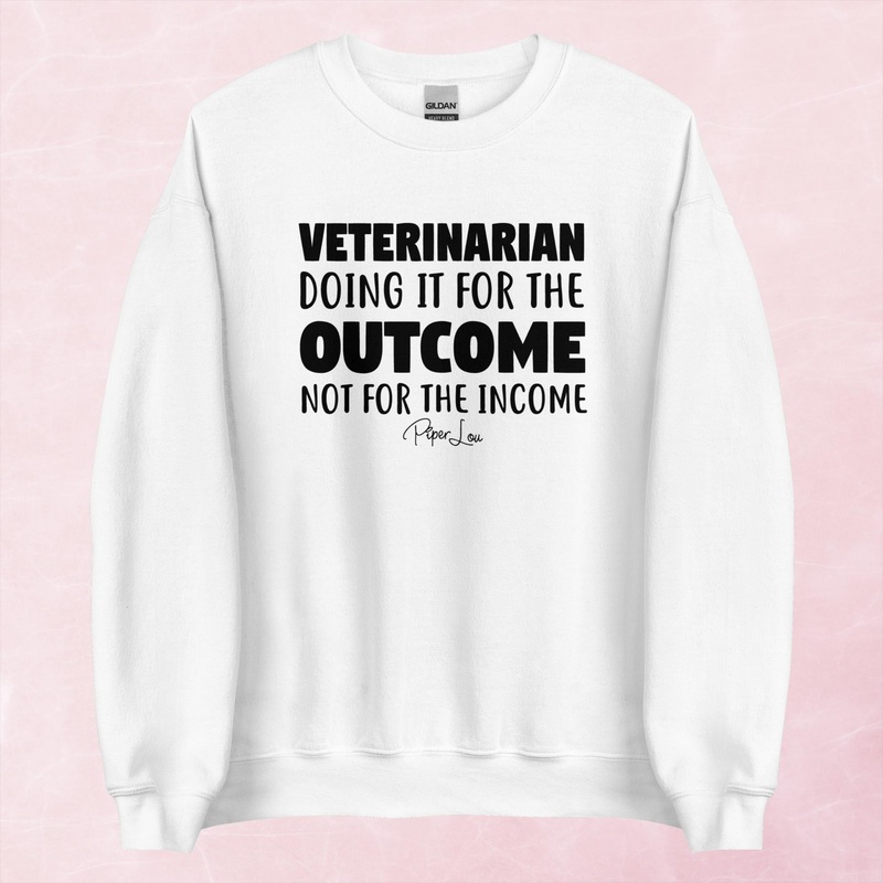 Veterinarian Doing It For The Outcome Graphic Crewneck Sweatshirt