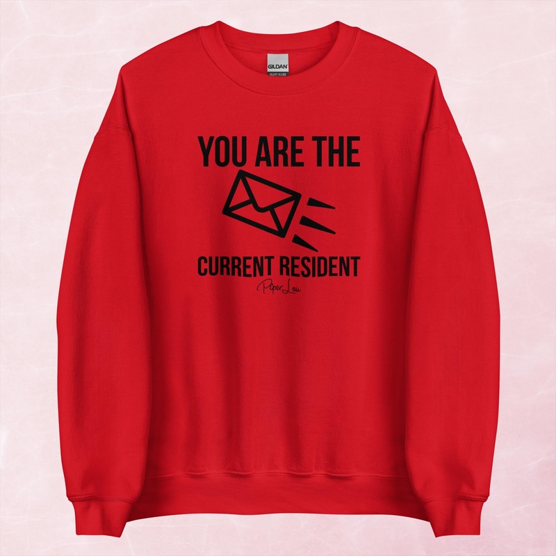You Are The Current Resident Graphic Crewneck Sweatshirt