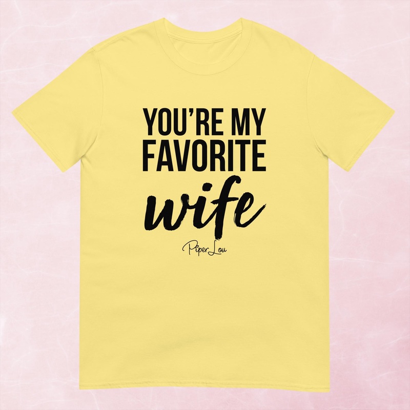 You’re My Favorite Wife Graphic Tee