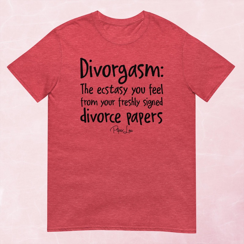 Divorgasm Graphic Tee|Heather Red|Tropical Blue|Sand|Light Blue|Sport Grey|Cornsilk|White|S|M|L|XL|2XL|3XL