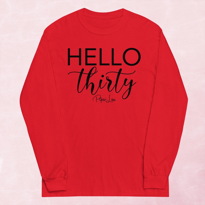 Hello Thirty Graphic Long Sleeve Tee