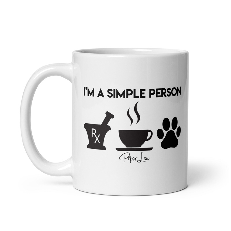 I’m A Simple Person Pharmacy Ceramic Coffee Mug