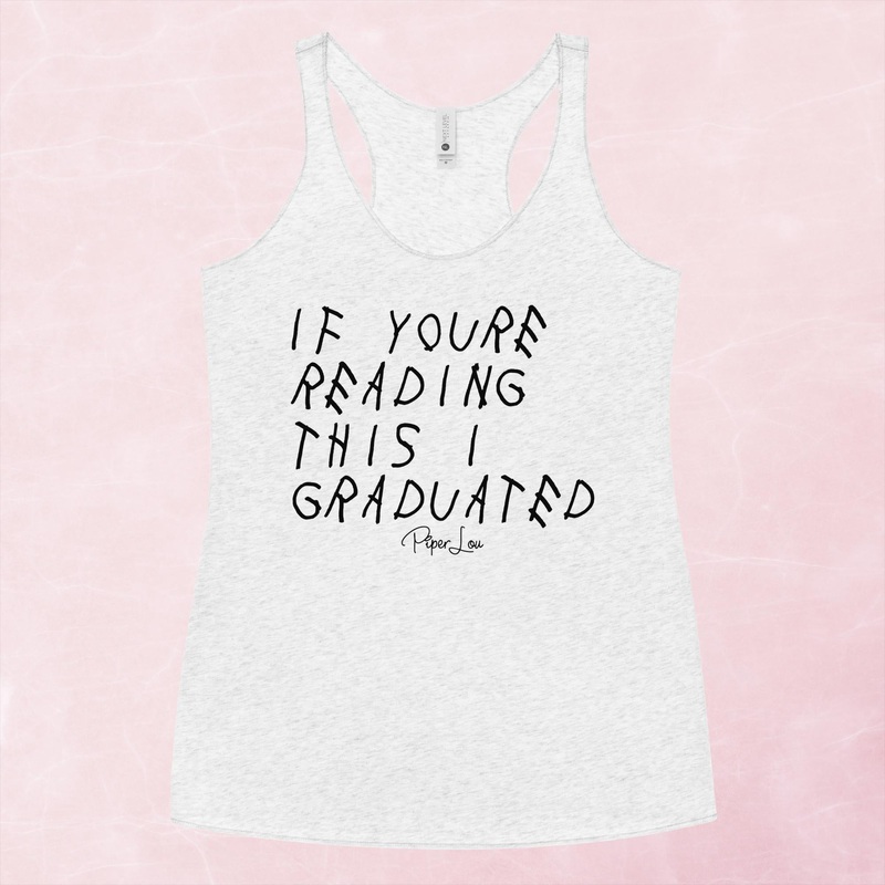 If You’re Reading This I Graduated Graphic Tank Top