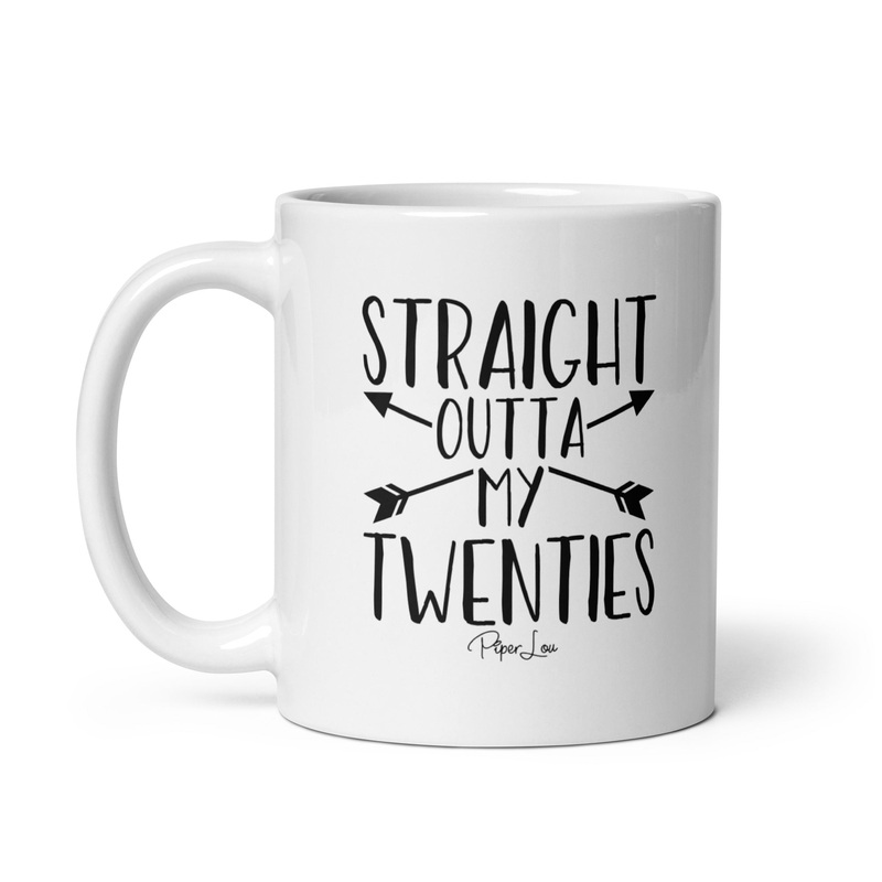 Straight Outta My Twenties Arrows Ceramic Coffee Mug