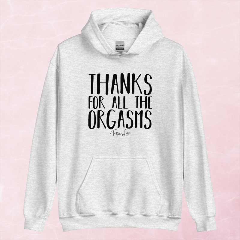 Thanks For All The Orgasms Graphic Hoodie