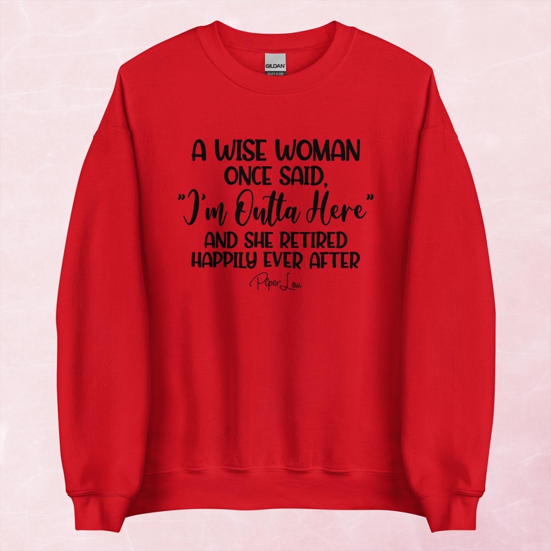 A Wise Woman Once Said Graphic Crewneck Sweatshirt