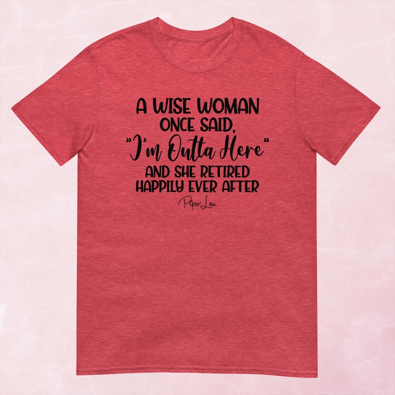 A Wise Woman Once Said Graphic Tee