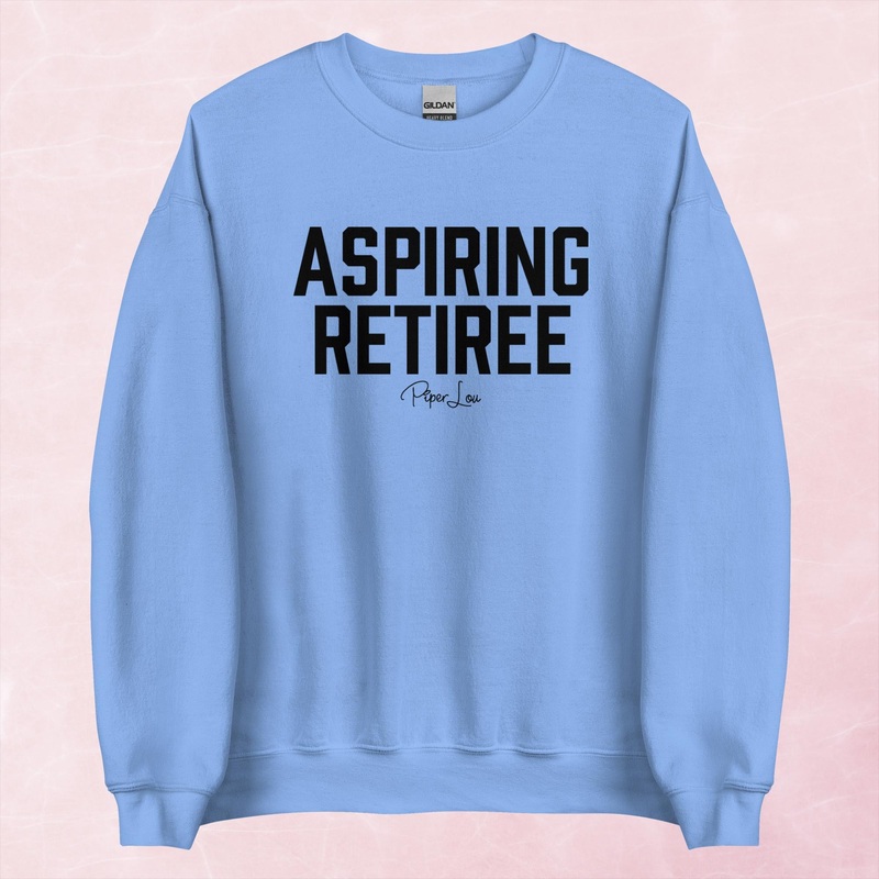 Aspiring Retiree Graphic Crewneck Sweatshirt