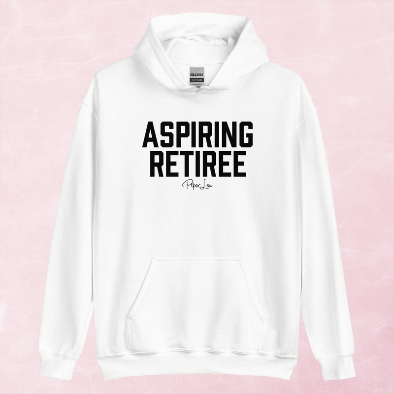Aspiring Retiree Graphic Hoodie