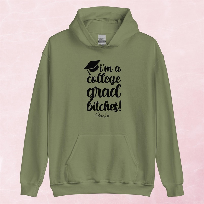 I’m A College Grad Bitches Graphic Hoodie
