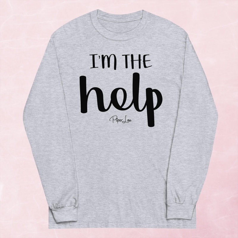 I’m The Help Graphic Long Sleeve Tee