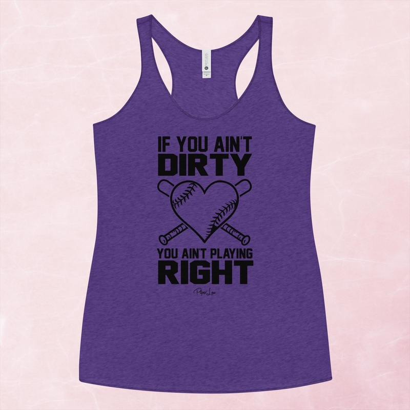 If You Ain’t Dirty You Ain’t Playing Right Graphic Tank Top