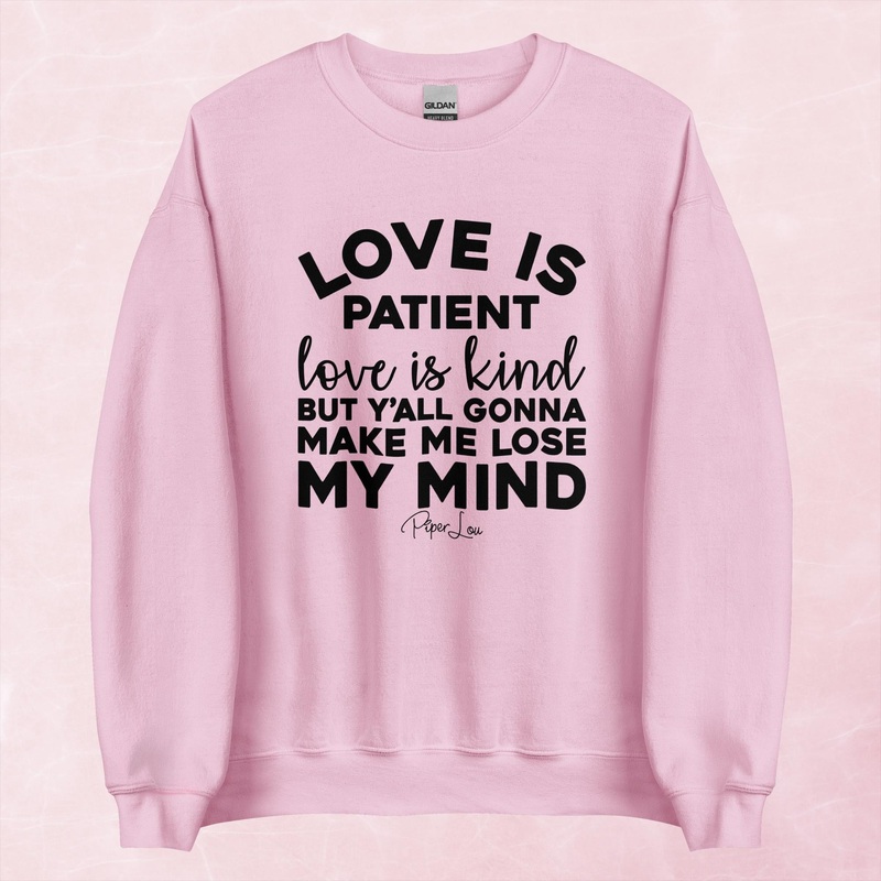 Love Is Patient Love Is Kind Graphic Crewneck Sweatshirt