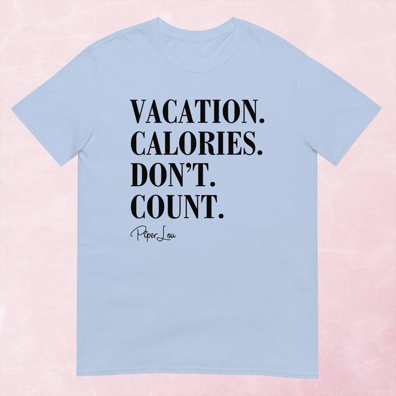 Vacation Calories Don’t Count Graphic Tee
