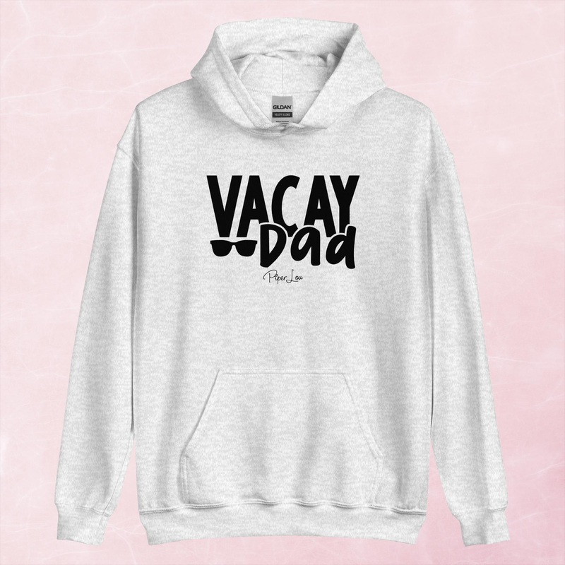 Vacay Dad Graphic Hoodie|Red|Heliconia|Irish Green|Orange|Military Green|Carolina Blue|Gold|Sand|Light Pink|Ash|White|S|M|L|XL|2XL|3XL|4XL|5XL