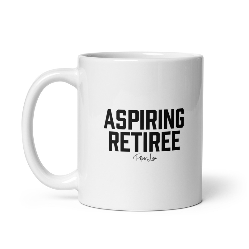 Aspiring Retiree Ceramic Coffee Mug
