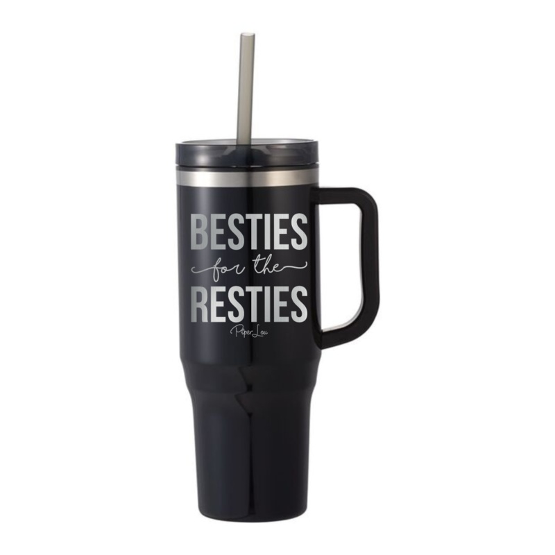 Besties For The Resties Laser Etched 40oz Tumbler + Straw