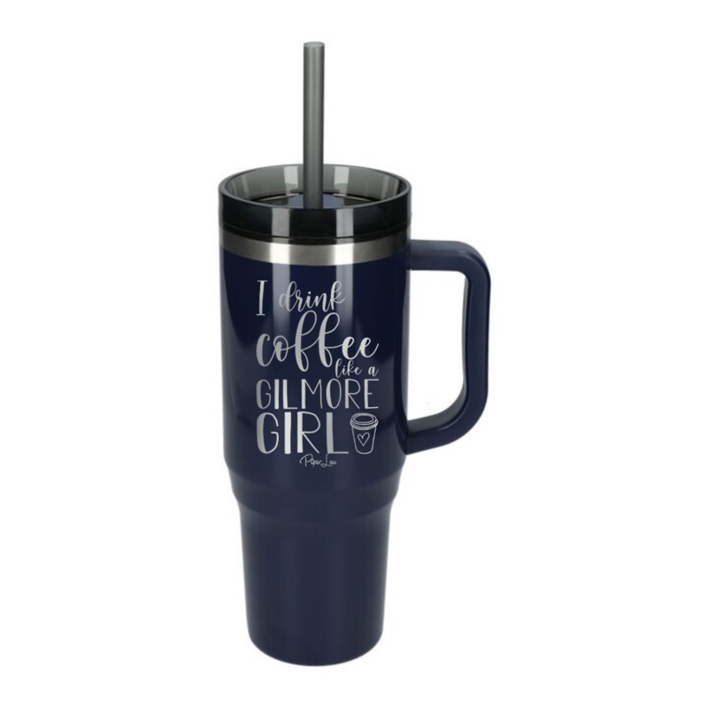 I Drink Coffee Like A Gilmore Girl Laser Etched 40oz Tumbler + Straw