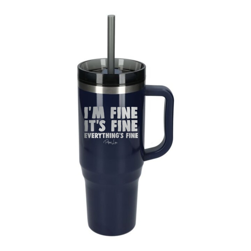 I’m Fine It’s Fine Everything’s Fine Laser Etched 40oz Tumbler + Straw