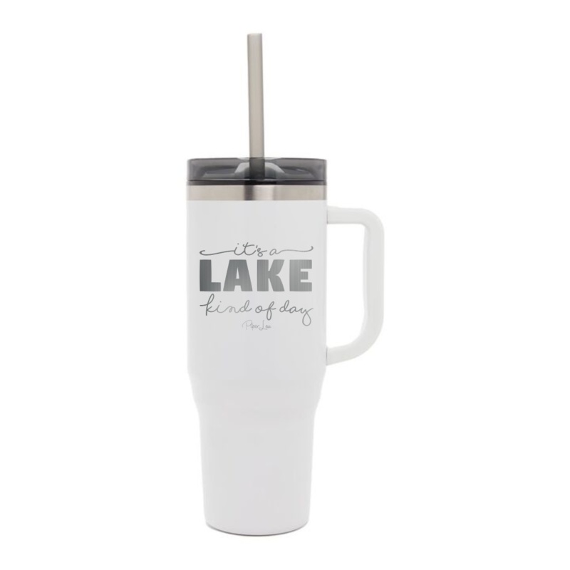 It’s A Lake Kind Of Day Laser Etched 40oz Tumbler + Straw