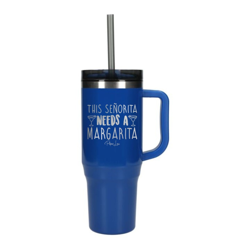 This Senorita Needs A Margarita Laser Etched 40oz Tumbler + Straw
