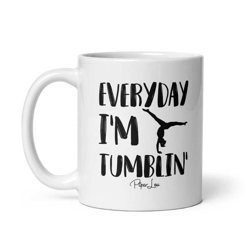 Everyday I’m Tumblin’ Ceramic Coffee Mug