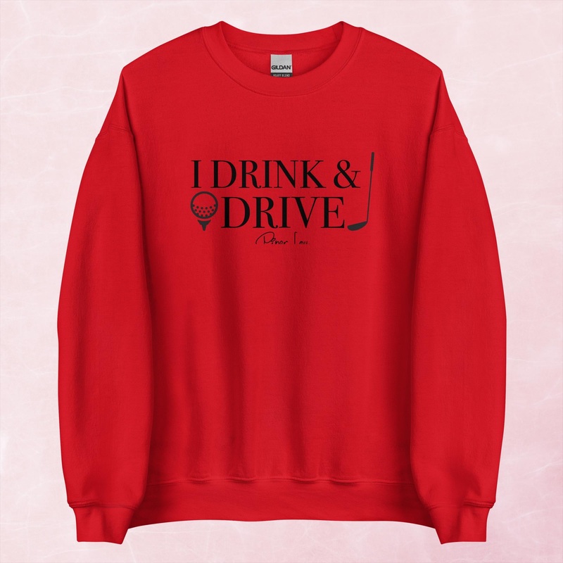 I Drink And Drive Graphic Crewneck Sweatshirt
