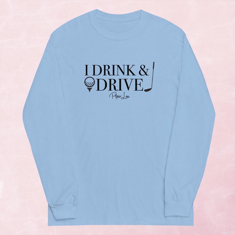 I Drink And Drive Graphic Long Sleeve Tee