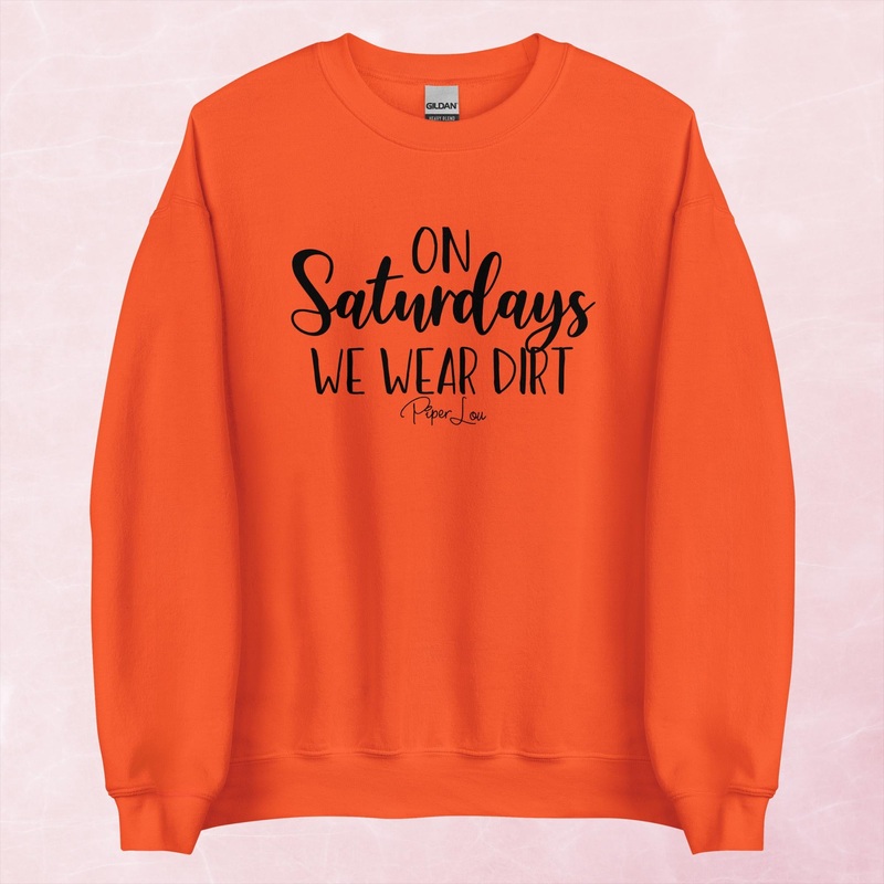 On Saturdays We Wear Dirt Graphic Crewneck Sweatshirt