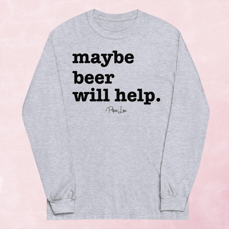Maybe Beer Would Help Graphic Long Sleeve Tee