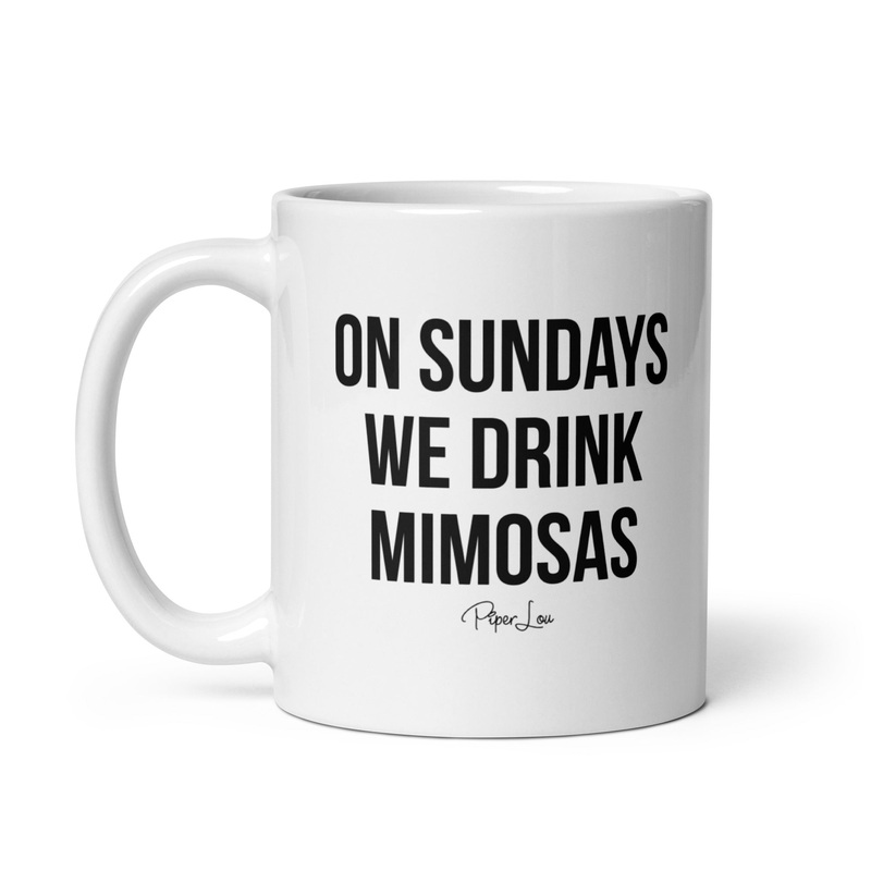 On Sundays We Drink Mimosas Ceramic Coffee Mug