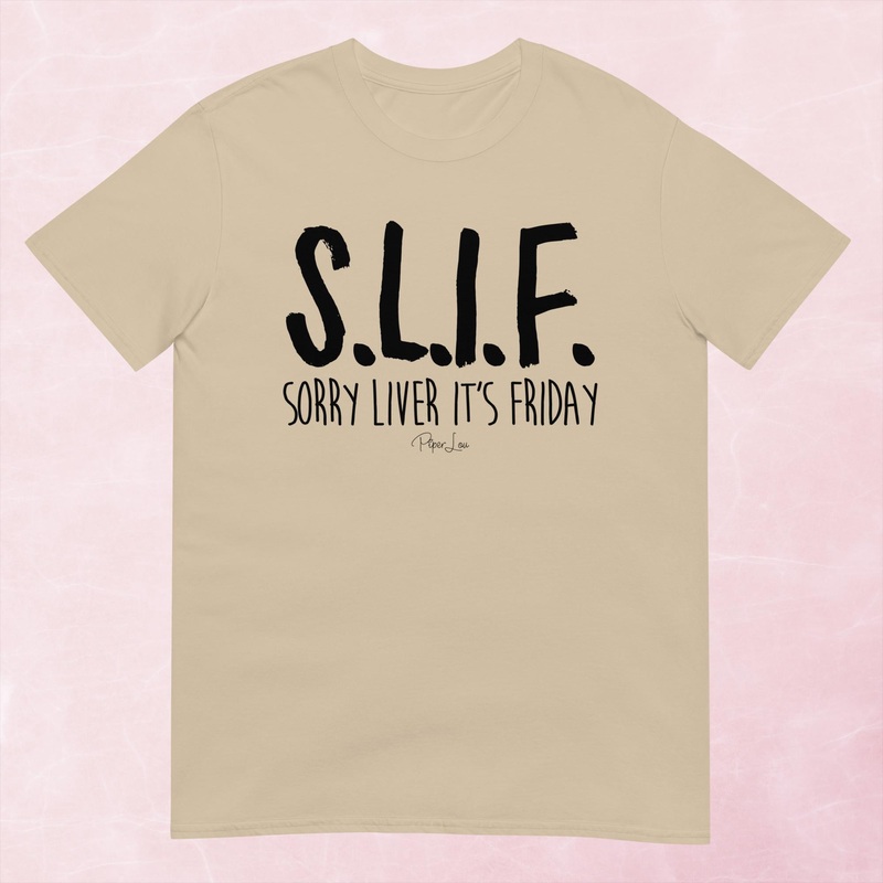 SLIF Sorry Liver It’s Friday Graphic Tee