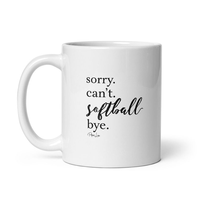 Sorry Can’t Softball Bye Ceramic Coffee Mug