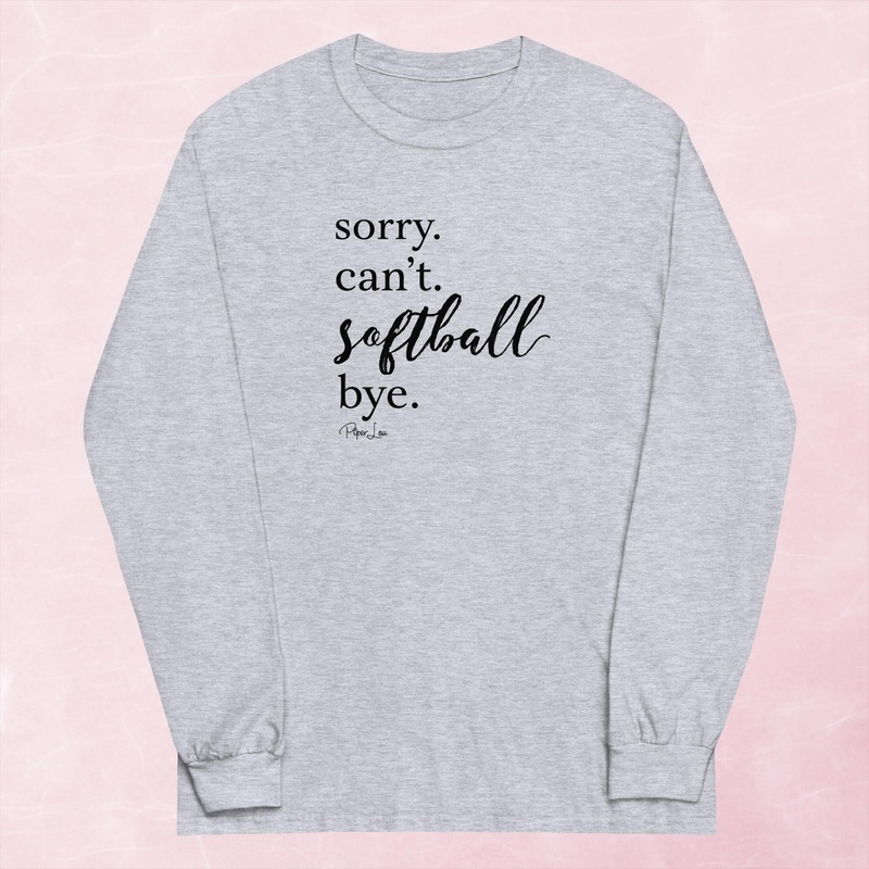 Sorry Can’t Softball Bye Graphic Long Sleeve Tee
