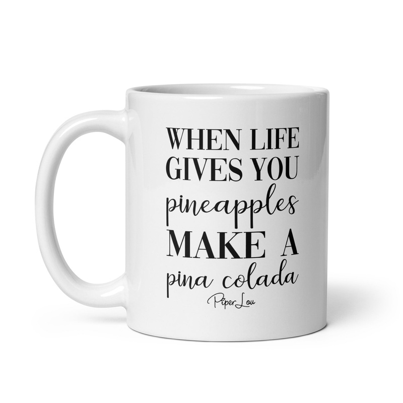 When Life Gives You Pineapples Ceramic Coffee Mug