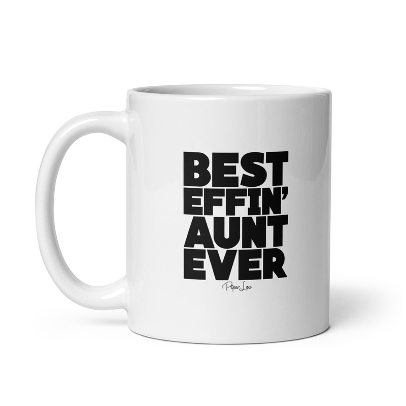 Best Effin Aunt Ever Ceramic Coffee Mug