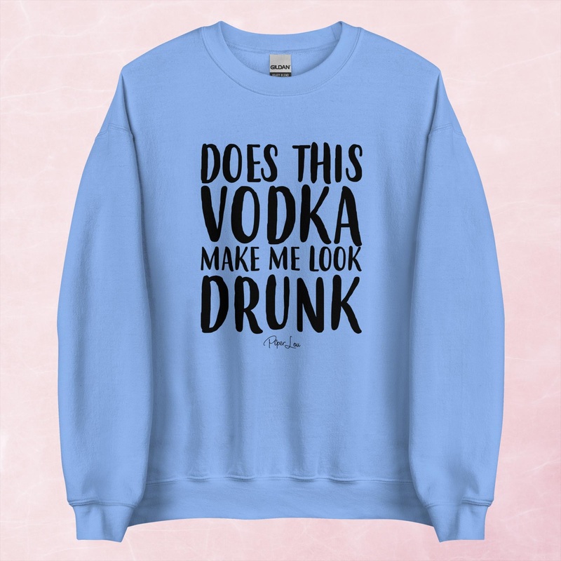 Does This Vodka Make Me Look Drunk Graphic Crewneck Sweatshirt