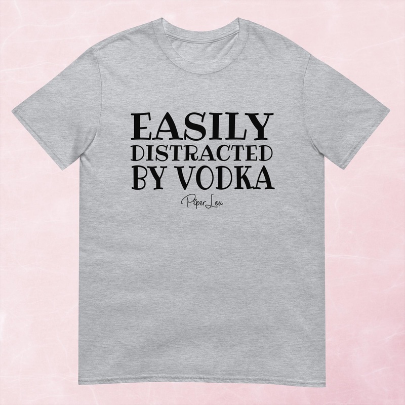 Easily Distracted By Vodka Graphic Tee