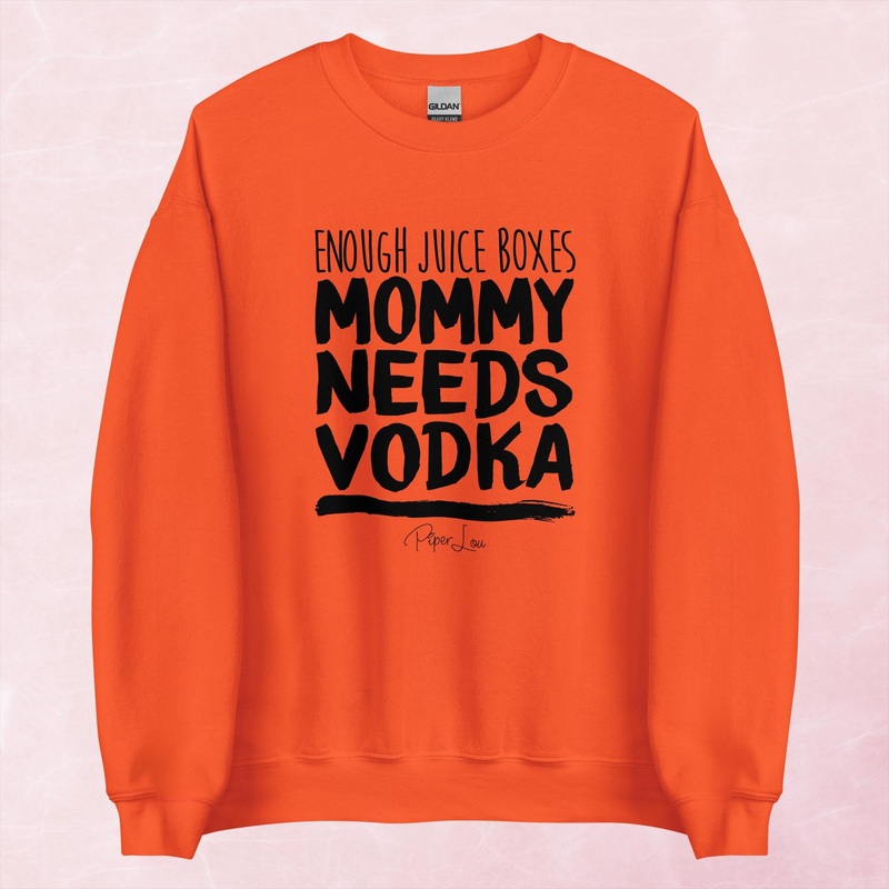 Enough Juice Boxes Mommy Needs Vodka Graphic Crewneck Sweatshirt