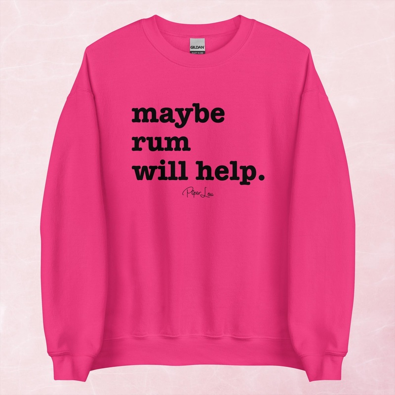 Maybe Rum Will Help Graphic Crewneck Sweatshirt