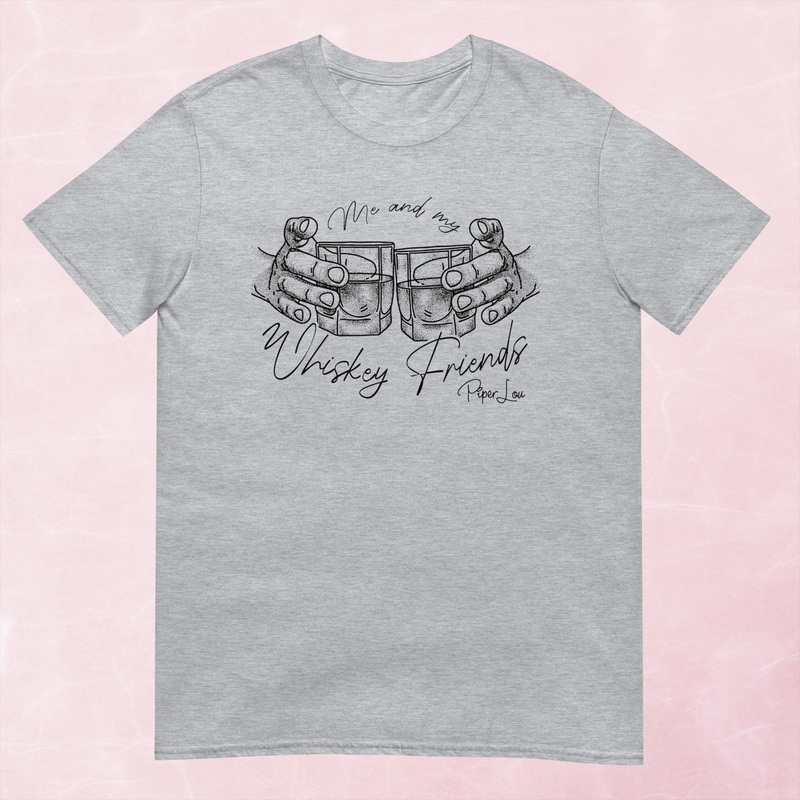 Me And My Whiskey Friends Graphic Tee