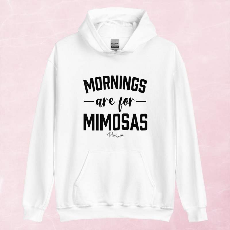 Mornings Are For Mimosas Graphic Hoodie