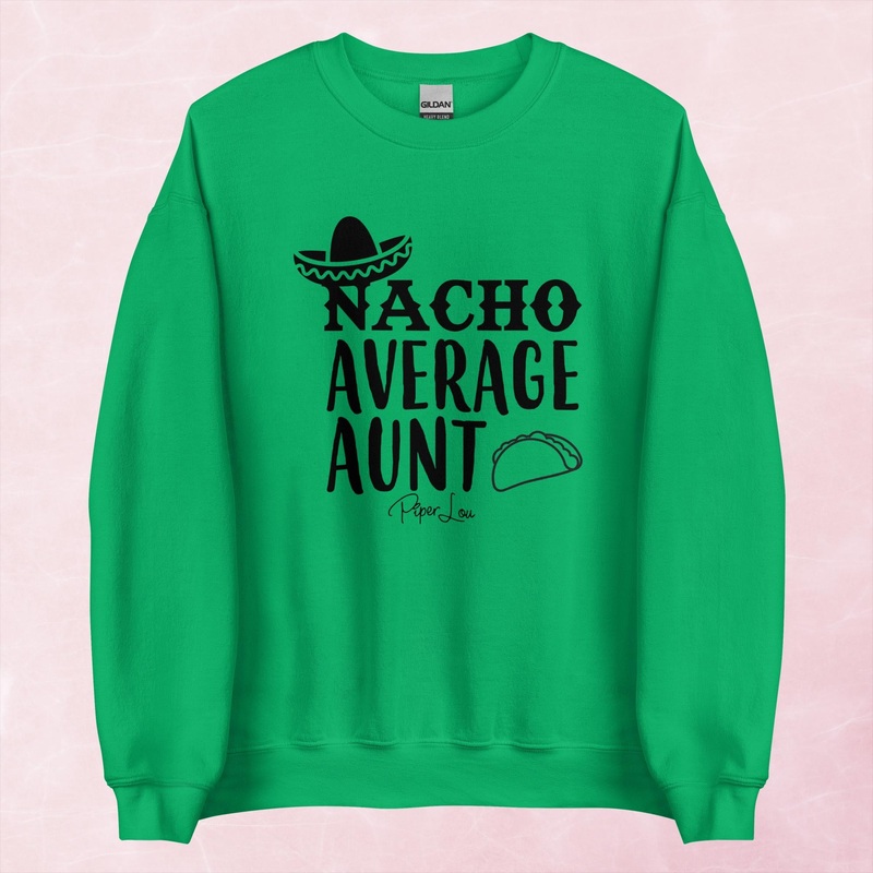 Nacho Average Aunt Graphic Crewneck Sweatshirt