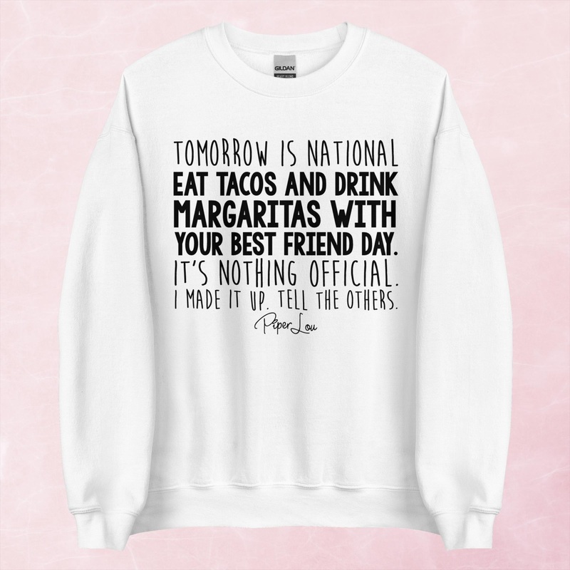 National Eat Tacos And Drink Margaritas With Your Best Friend Day Graphic Crewneck Sweatshirt