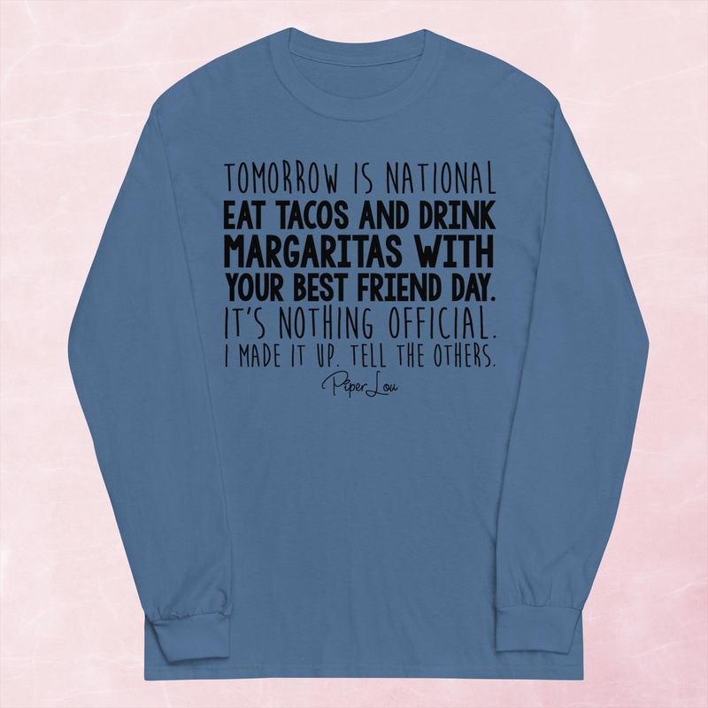 National Eat Tacos And Drink Margaritas With Your Best Friend Day Graphic Long Sleeve Tee