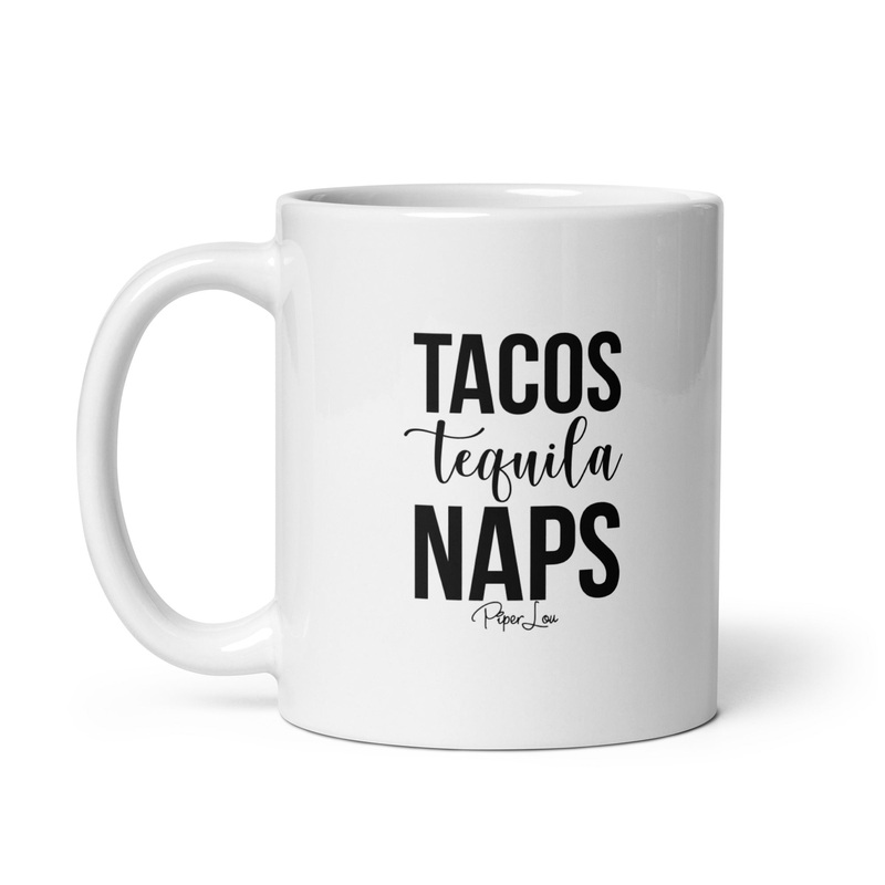Tacos Tequilas Naps Ceramic Coffee Mug