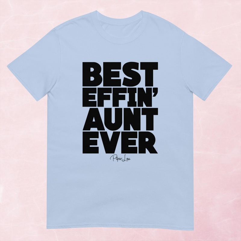 Best Effin Aunt Ever Graphic Tee
