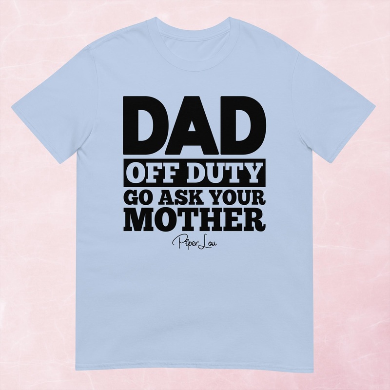 Dad Off Duty Graphic Tee|Heather Red|Tropical Blue|Sand|Light Blue|Sport Grey|Cornsilk|White|S|M|L|XL|2XL|3XL